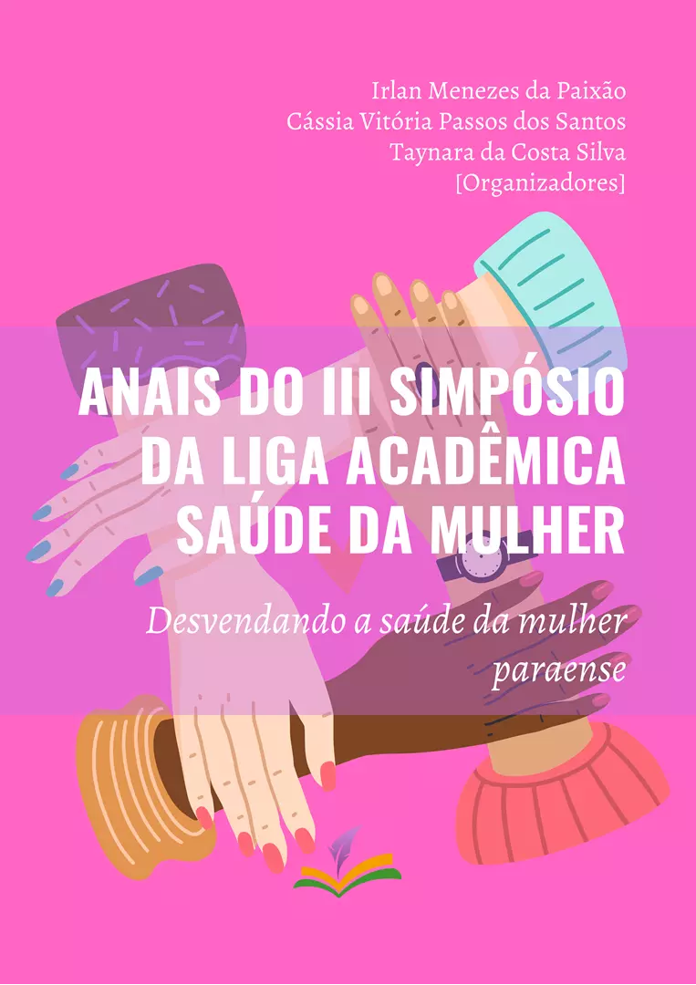 ANAIS DO III SIMPÓSIO DA LIGA ACADÊMICA SAÚDE DA MULHER: Desvendando a saúde da mulher paraense